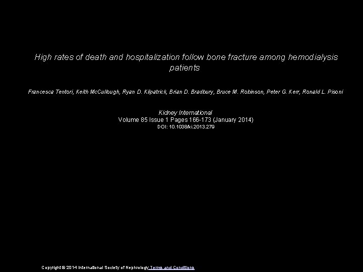 High rates of death and hospitalization follow bone fracture among hemodialysis patients Francesca Tentori,