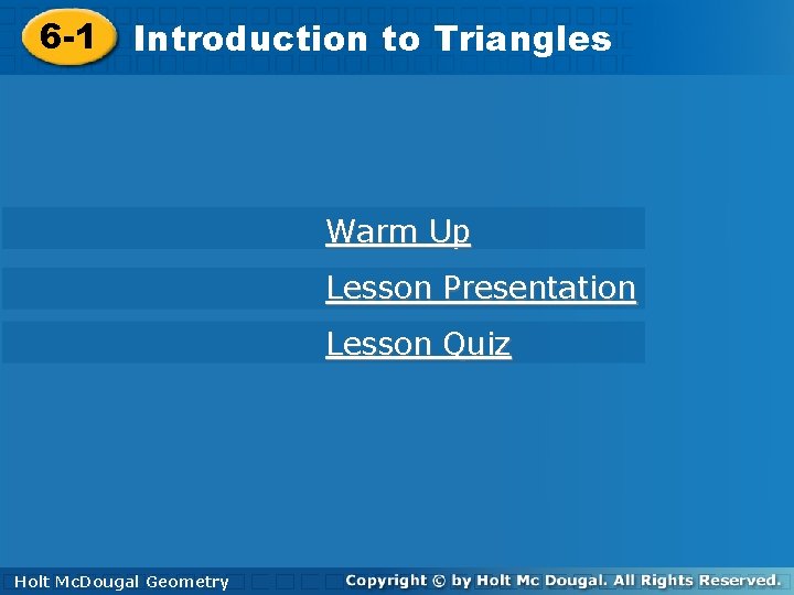 4 -2 Triangles 6 -1 Classifying Introduction to Triangles Warm Up Lesson Presentation Lesson 4 -2 Triangles 6 -1 Classifying Introduction to Triangles Warm Up Lesson Presentation Lesson