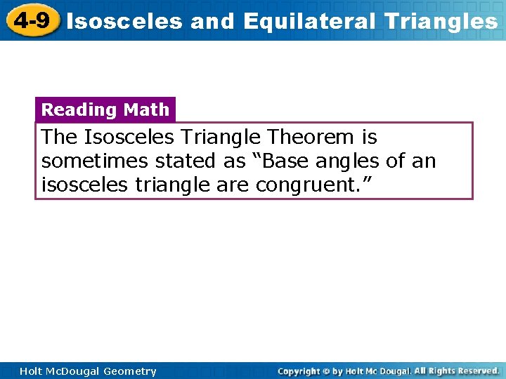 4 -9 Isosceles and Equilateral Triangles Reading Math The Isosceles Triangle Theorem is sometimes 4 -9 Isosceles and Equilateral Triangles Reading Math The Isosceles Triangle Theorem is sometimes