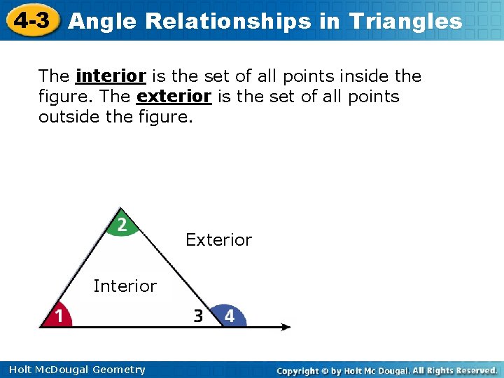 4 -3 Angle Relationships in Triangles The interior is the set of all points 4 -3 Angle Relationships in Triangles The interior is the set of all points