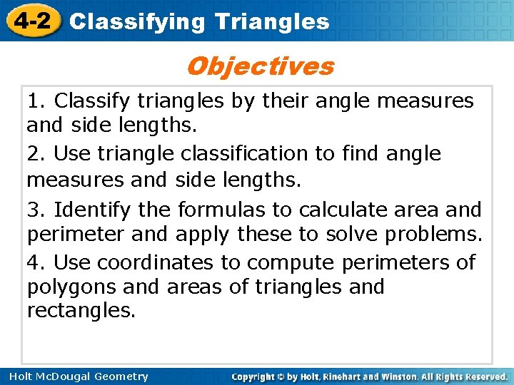 4 -2 Classifying Triangles Objectives 1. Classify triangles by their angle measures and side 4 -2 Classifying Triangles Objectives 1. Classify triangles by their angle measures and side