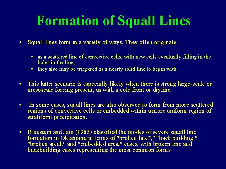 Formation of Squall Lines • Squall lines form in a variety of ways. They