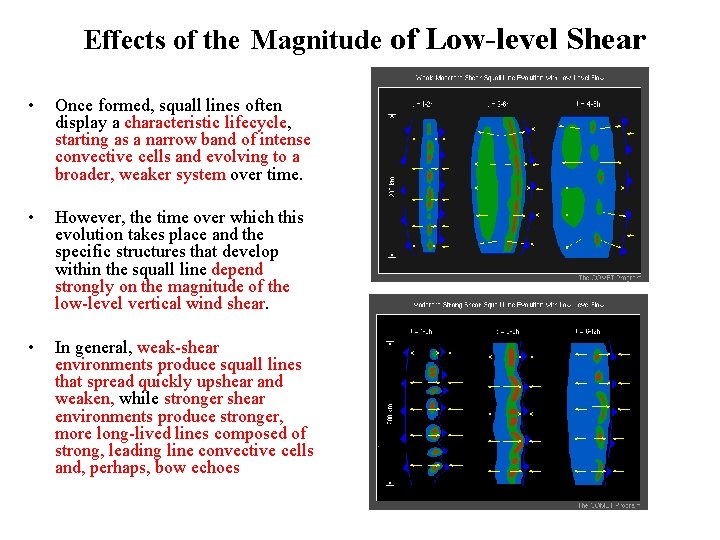 Effects of the Magnitude of Low-level Shear • Once formed, squall lines often display