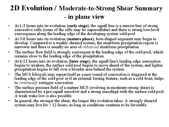 2 D Evolution / Moderate-to-Strong Shear Summary - in plane view • • At