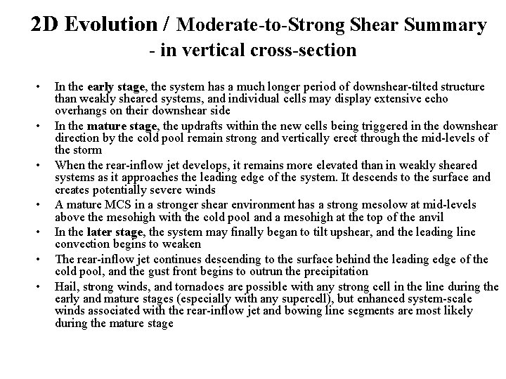 2 D Evolution / Moderate-to-Strong Shear Summary - in vertical cross-section • • In