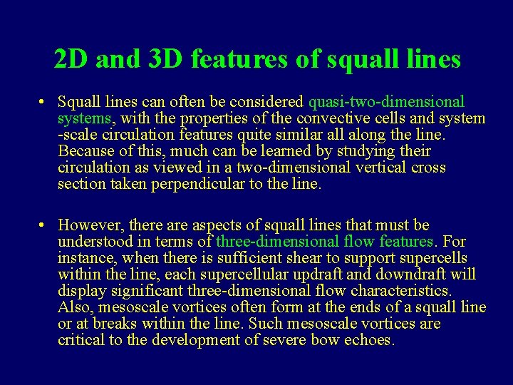2 D and 3 D features of squall lines • Squall lines can often