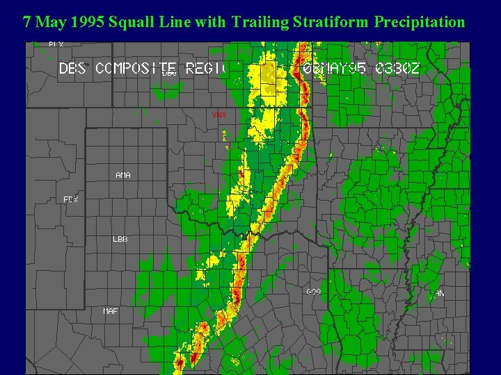 7 May 1995 Squall Line with Trailing Stratiform Precipitation 