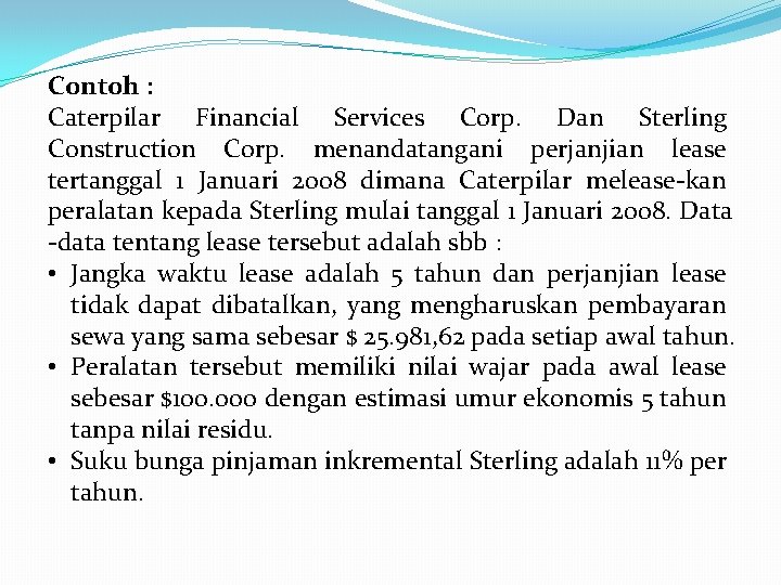 Contoh : Caterpilar Financial Services Corp. Dan Sterling Construction Corp. menandatangani perjanjian lease tertanggal