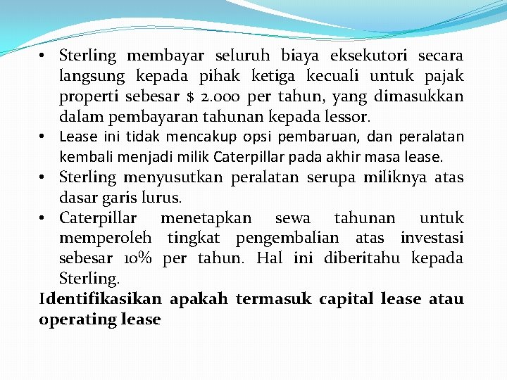  • Sterling membayar seluruh biaya eksekutori secara langsung kepada pihak ketiga kecuali untuk