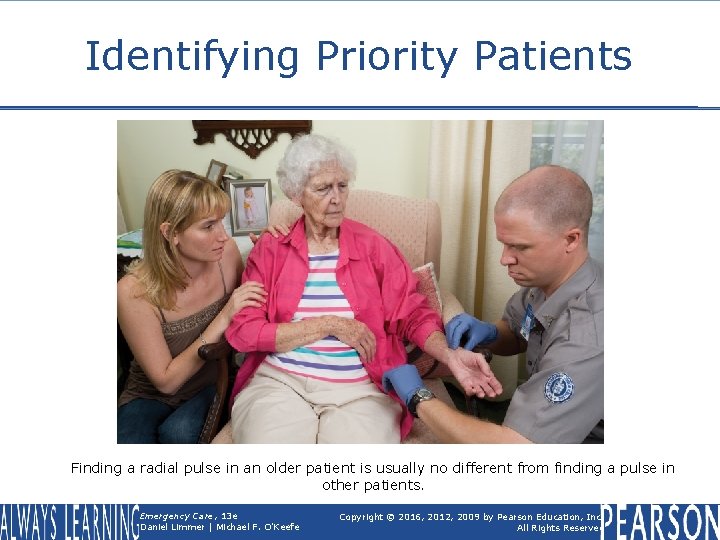 Identifying Priority Patients Finding a radial pulse in an older patient is usually no