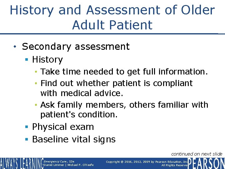 History and Assessment of Older Adult Patient • Secondary assessment § History • Take