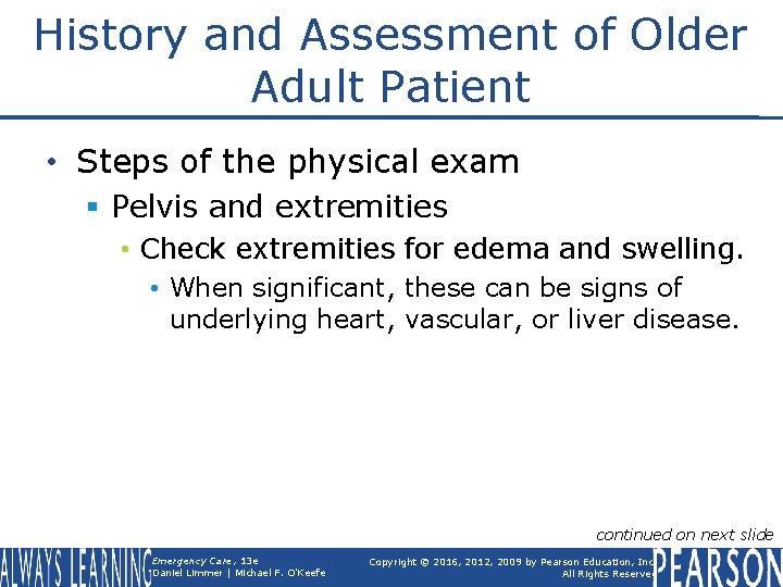 History and Assessment of Older Adult Patient • Steps of the physical exam §