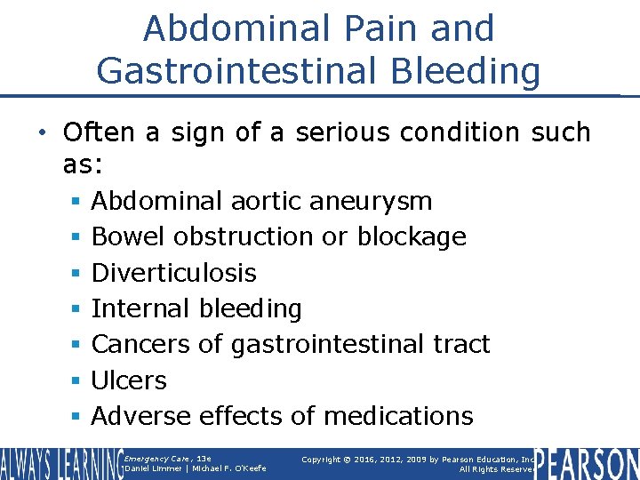 Abdominal Pain and Gastrointestinal Bleeding • Often a sign of a serious condition such