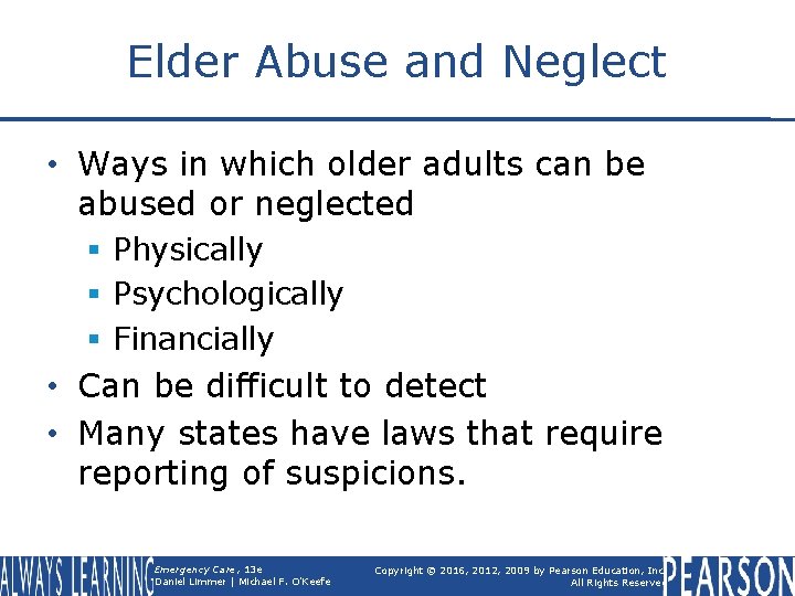 Elder Abuse and Neglect • Ways in which older adults can be abused or