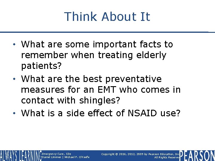 Think About It • What are some important facts to remember when treating elderly