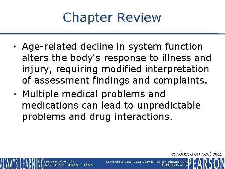 Chapter Review • Age-related decline in system function alters the body's response to illness