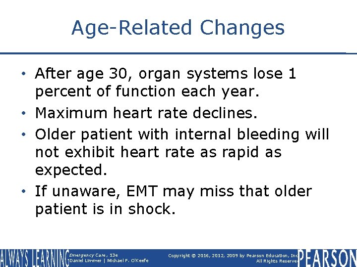 Age-Related Changes • After age 30, organ systems lose 1 percent of function each