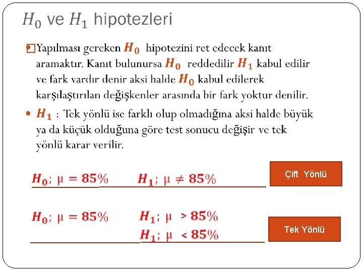  � Çift Yönlü Tek Yönlü 