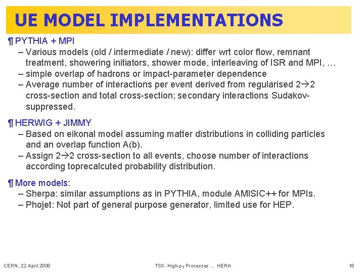 UE MODEL IMPLEMENTATIONS ¶ PYTHIA + MPI – Various models (old / intermediate /