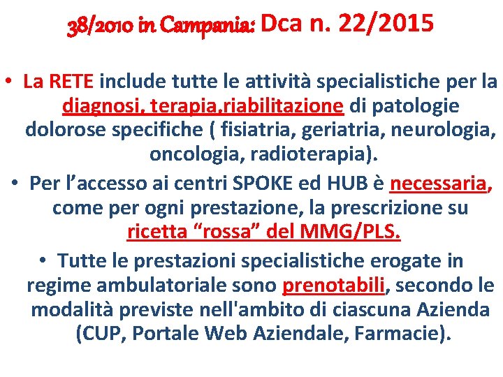 38/2010 in Campania: Dca n. 22/2015 • La RETE include tutte le attività specialistiche