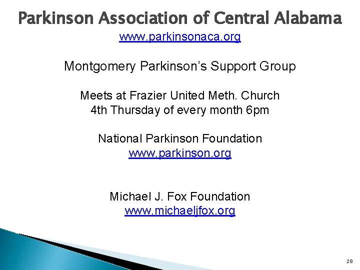 Parkinson Association of Central Alabama www. parkinsonaca. org Montgomery Parkinson’s Support Group Meets at