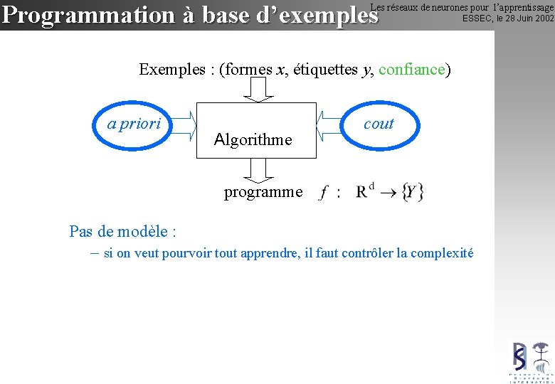 Programmation à base d’exemples Les réseaux de neurones pour l’apprentissage ESSEC, le 28 Juin