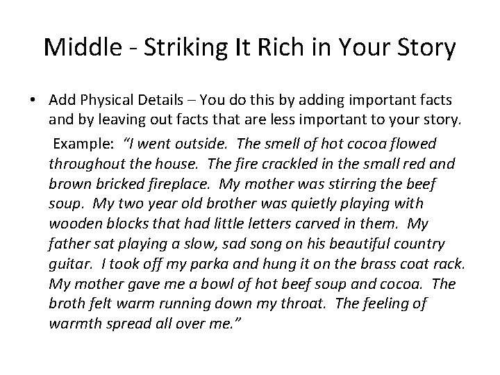 Middle - Striking It Rich in Your Story • Add Physical Details – You