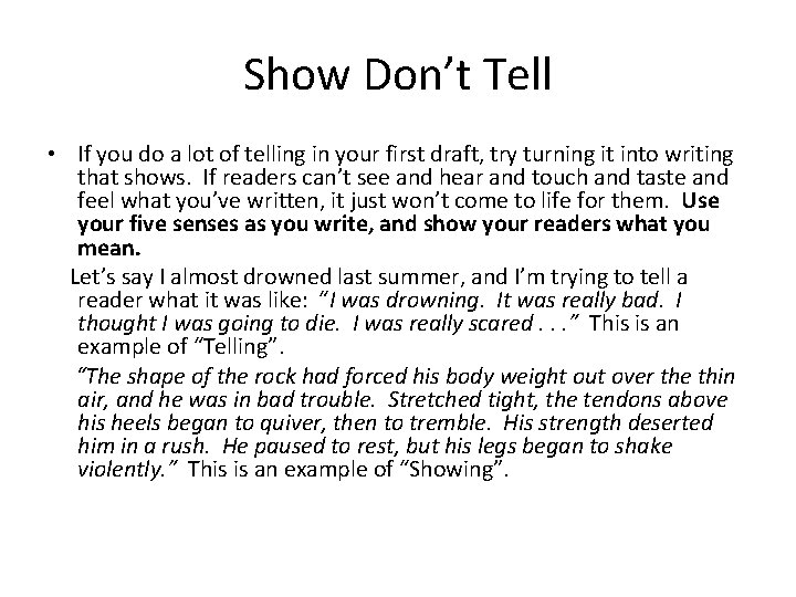 Show Don’t Tell • If you do a lot of telling in your first