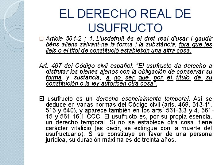 EL DERECHO REAL DE USUFRUCTO � Article 561 -2 ; 1. L'usdefruit és el