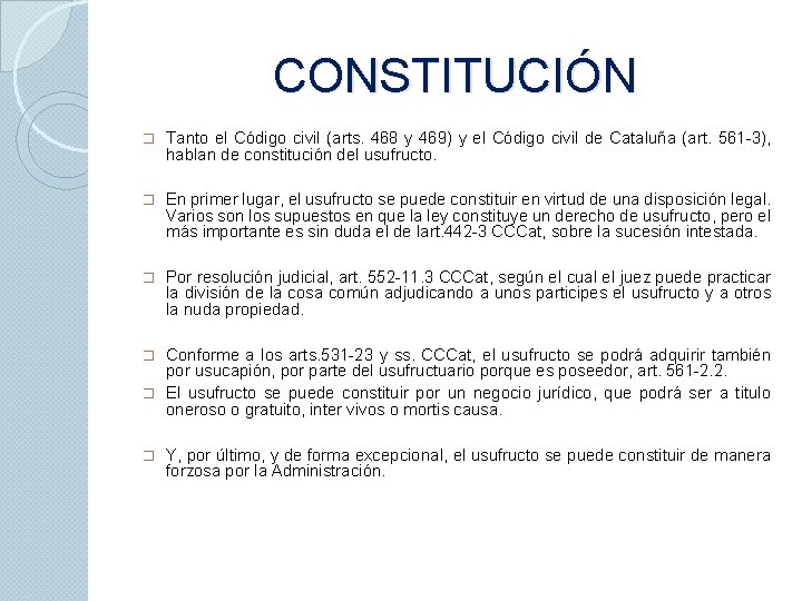 CONSTITUCIÓN � Tanto el Código civil (arts. 468 y 469) y el Código civil