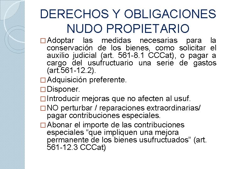 DERECHOS Y OBLIGACIONES NUDO PROPIETARIO � Adoptar las medidas necesarias para la conservación de