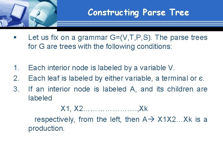 Constructing Parse Tree § 1. 2. 3. Let us fix on a grammar G=(V,