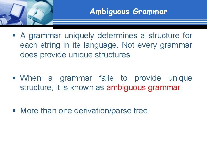 Ambiguous Grammar § A grammar uniquely determines a structure for each string in its
