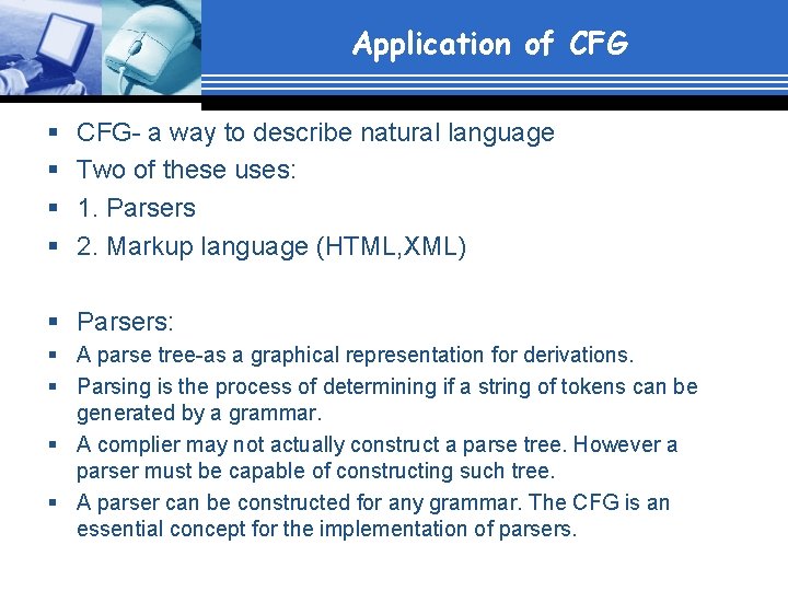 Application of CFG § § CFG- a way to describe natural language Two of