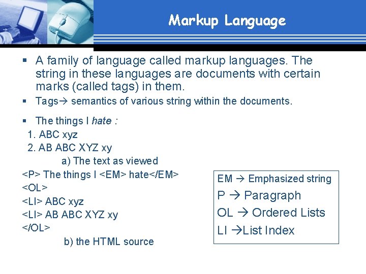 Markup Language § A family of language called markup languages. The string in these