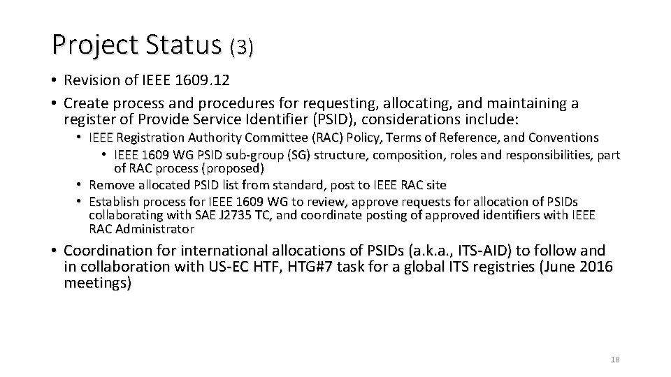 Project Status (3) • Revision of IEEE 1609. 12 • Create process and procedures Project Status (3) • Revision of IEEE 1609. 12 • Create process and procedures