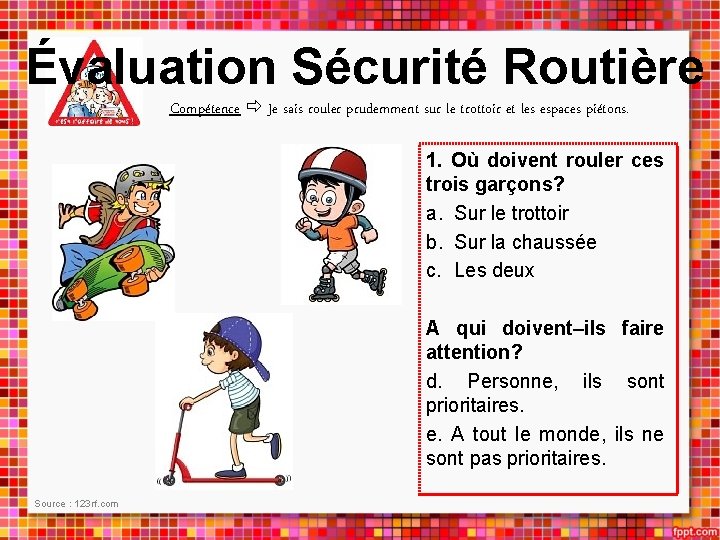 Évaluation Sécurité Routière Compétence Je sais rouler prudemment sur le trottoir et les espaces