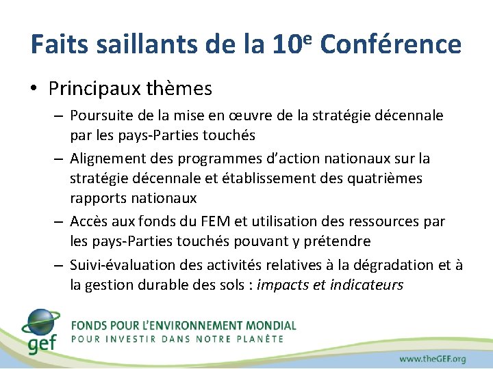 Faits saillants de la 10 e Conférence • Principaux thèmes – Poursuite de la