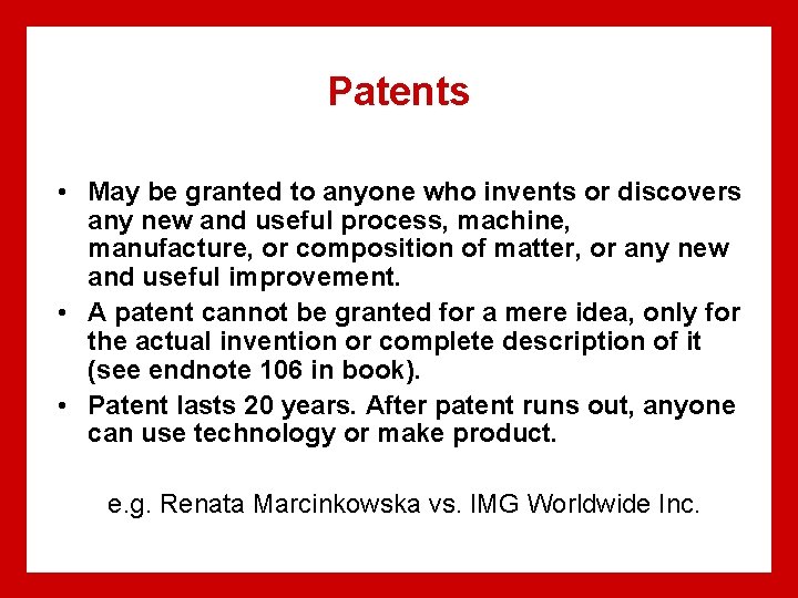 Patents • May be granted to anyone who invents or discovers any new and