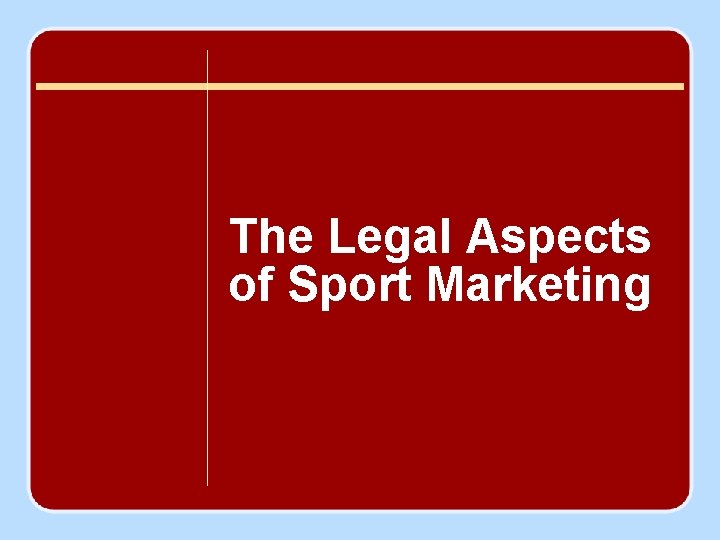 The Legal Aspects of Sport Marketing 