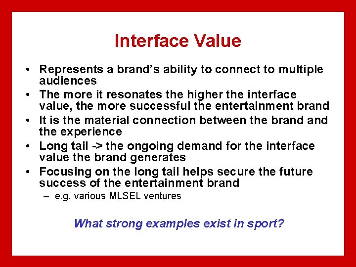 Interface Value • Represents a brand’s ability to connect to multiple audiences • The