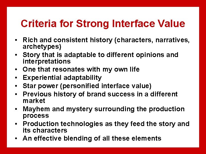 Criteria for Strong Interface Value • Rich and consistent history (characters, narratives, archetypes) •