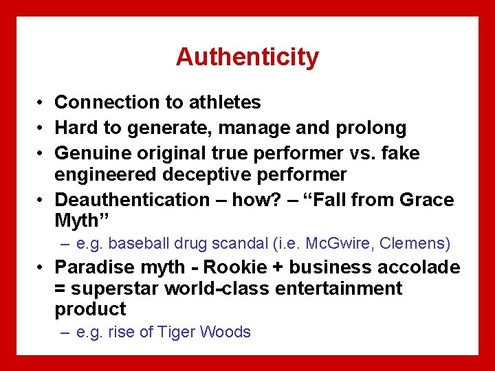 Authenticity • Connection to athletes • Hard to generate, manage and prolong • Genuine