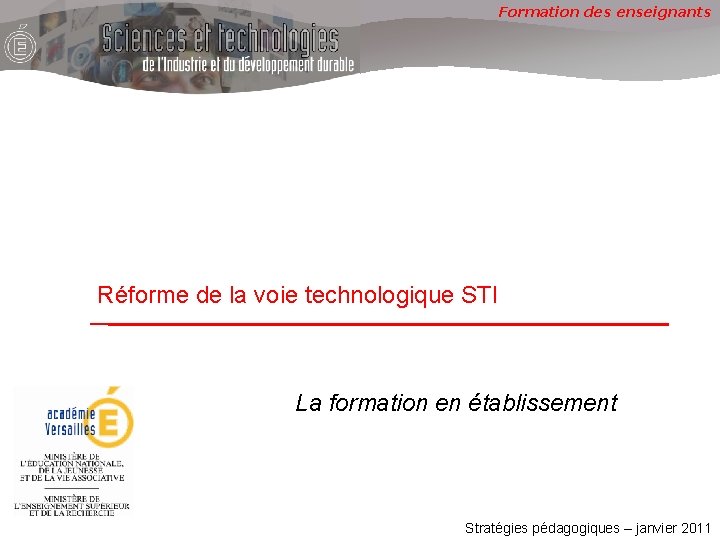 Formation des enseignants Réforme de la voie technologique STI La formation en établissement Stratégies