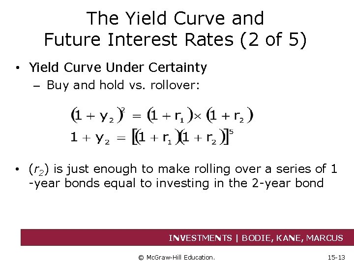 The Yield Curve and Future Interest Rates (2 of 5) • Yield Curve Under