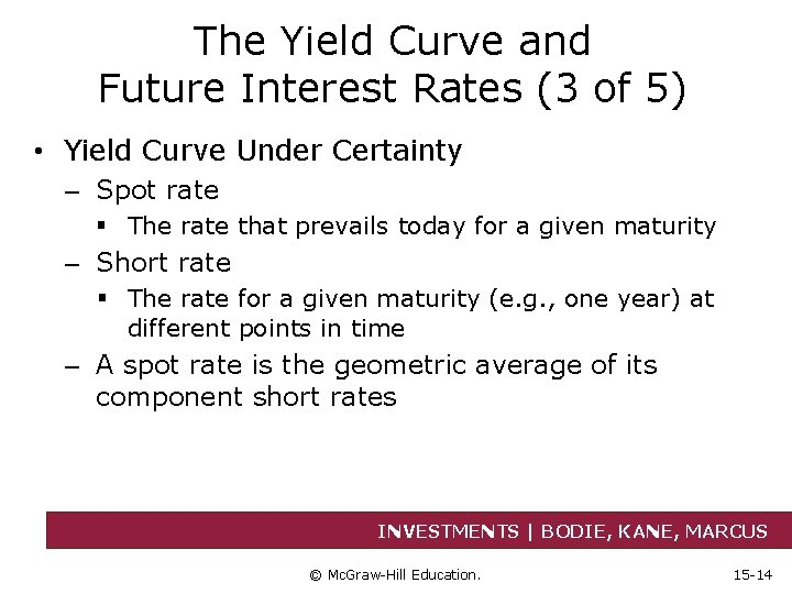The Yield Curve and Future Interest Rates (3 of 5) • Yield Curve Under