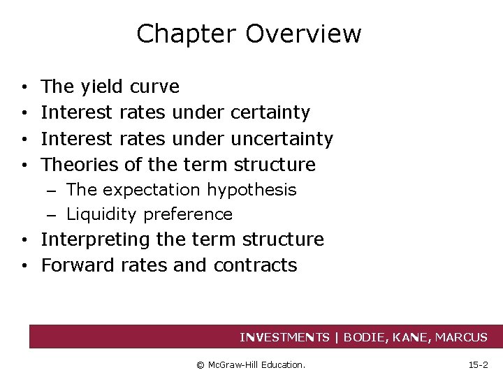 Chapter Overview • • The yield curve Interest rates under certainty Interest rates under
