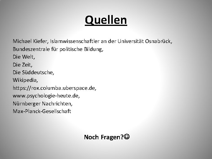 Quellen Michael Kiefer, Islamwissenschaftler an der Universität Osnabrück, Bundeszentrale für politische Bildung, Die Welt,