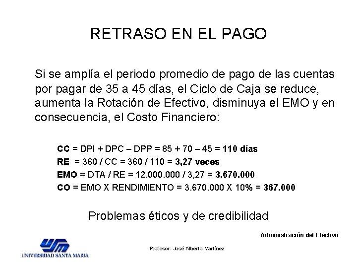 RETRASO EN EL PAGO Si se amplía el periodo promedio de pago de las RETRASO EN EL PAGO Si se amplía el periodo promedio de pago de las