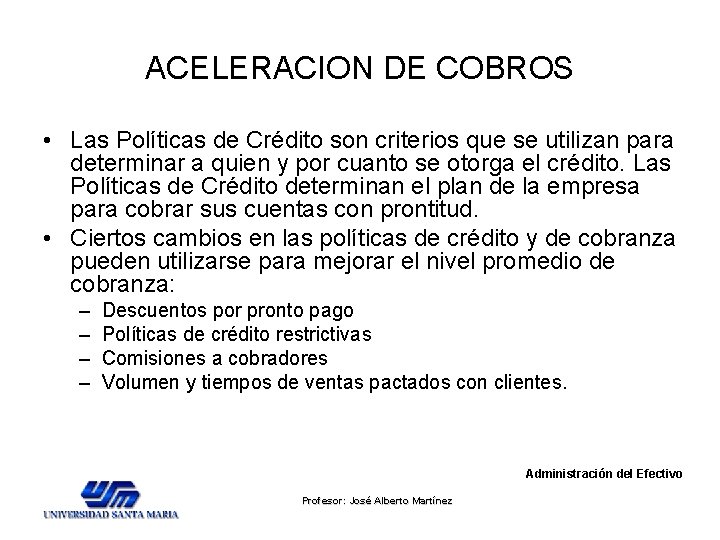 ACELERACION DE COBROS • Las Políticas de Crédito son criterios que se utilizan para ACELERACION DE COBROS • Las Políticas de Crédito son criterios que se utilizan para